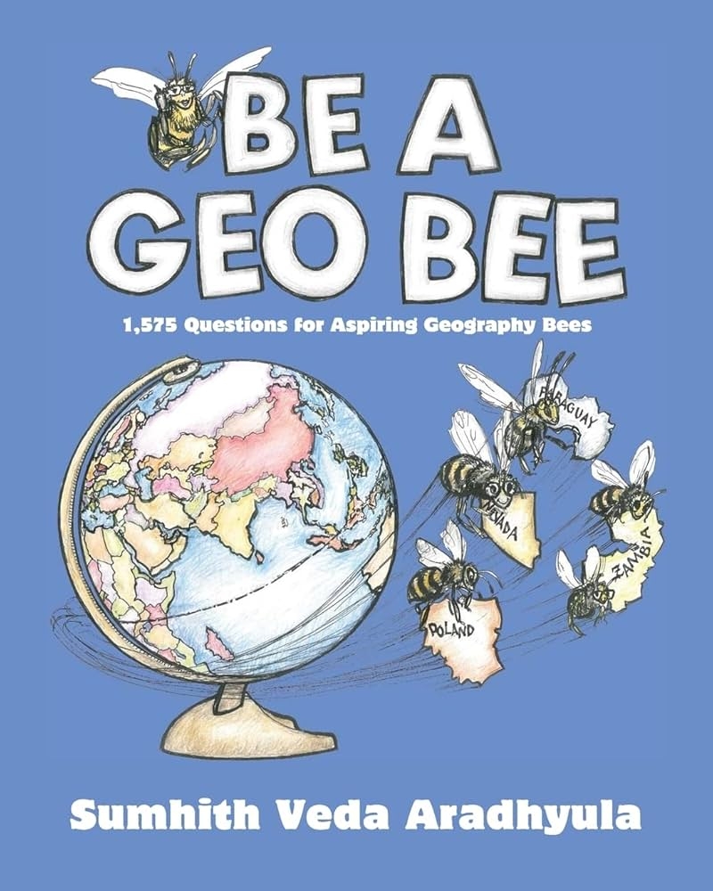 Be A Geo Bee 1 575 Questions For Aspiring Geography Bees Aradhyula Sumhith Veda 9780692565520 Amazon Books Be A Geo Bee 1 575 Questions For Aspiring Geography Bees Aradhyula Sumhith Veda 9780692565520 Amazon Books