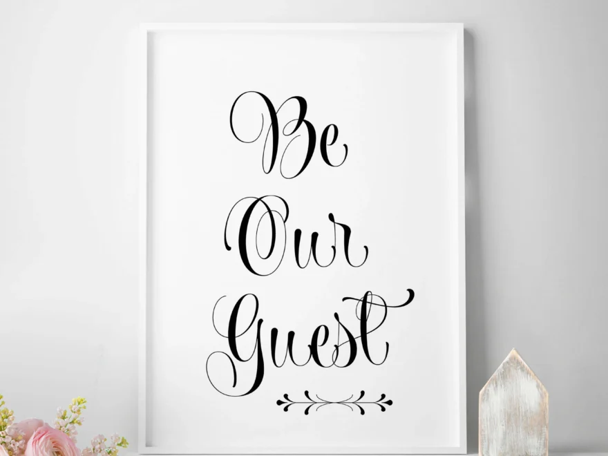 Be Our Guest Printable Quote Home Decor Guest Room Welcome Sign Wall Decor Guest House Gift Welcoming Gift New Home Gift For Hostess Gift Etsy