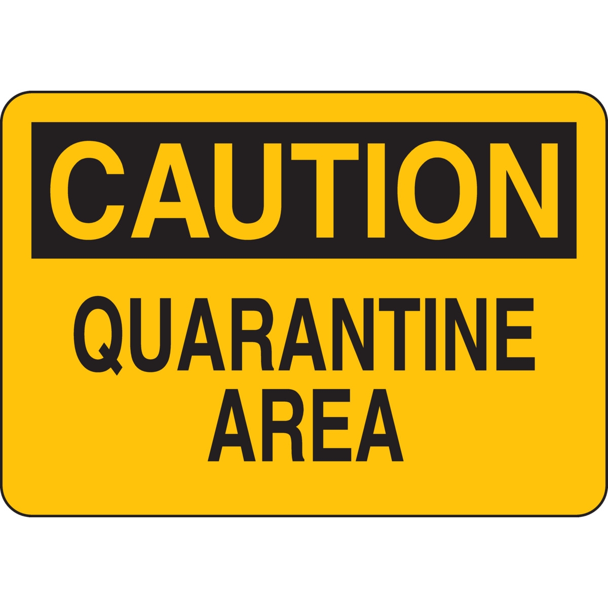 Brady Part 126053 CAUTION Quarantine Area Sign BradyID