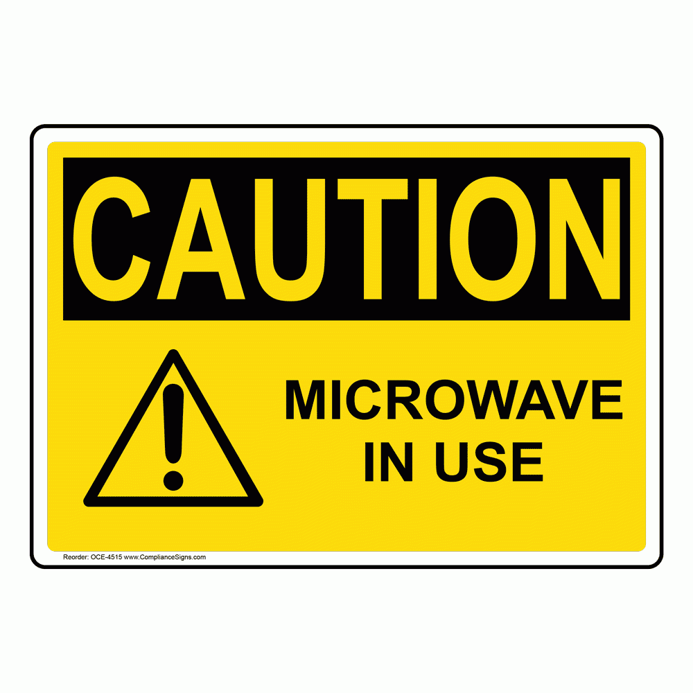 Caution Sign Microwave In Use Sign OSHA