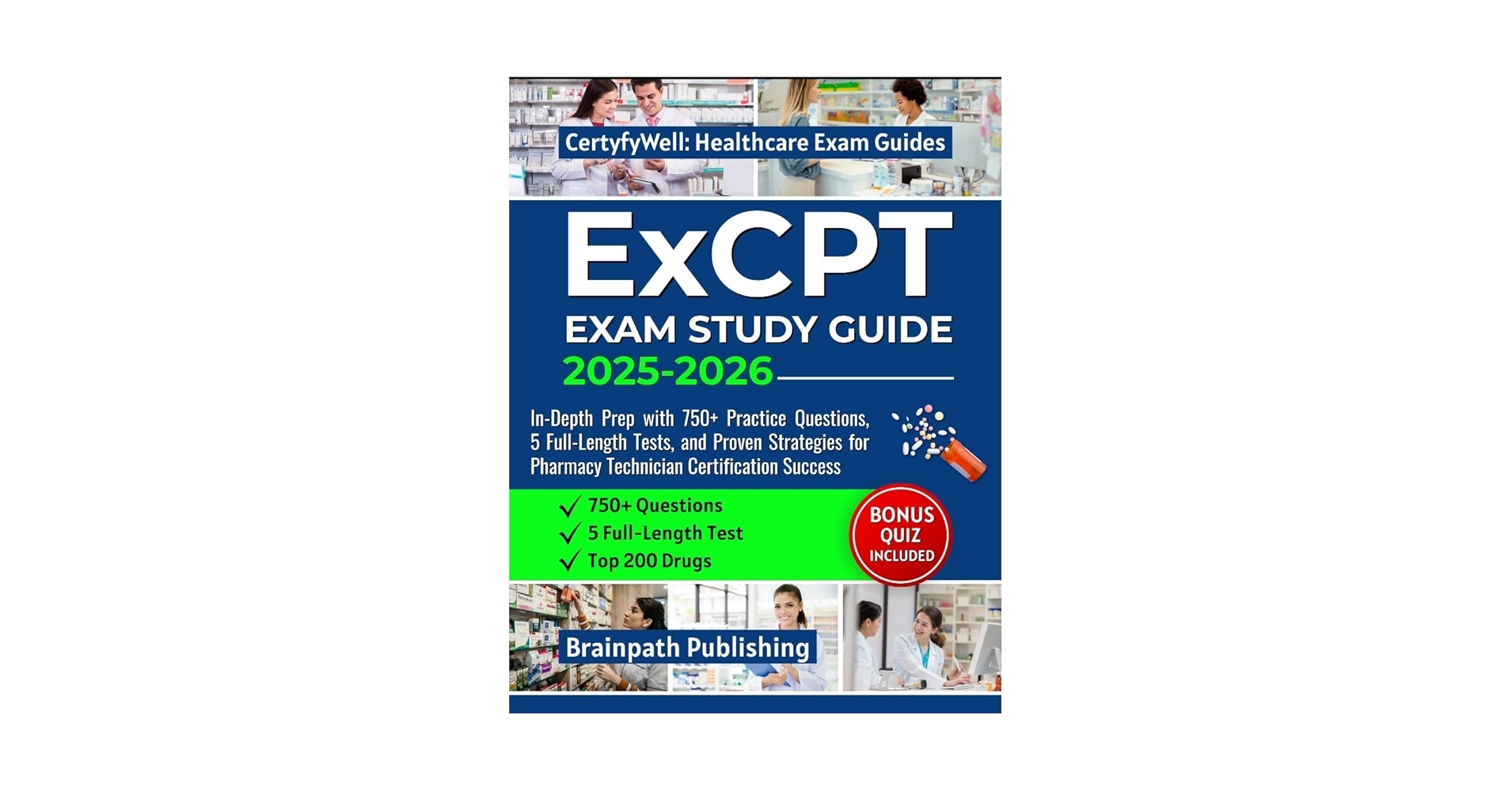 ExCPT EXAM STUDY GUIDE 2025 2026 In Depth Prep With 750 Practice Questions 5 Full Length Tests And Proven Strategies For Pharmacy Technician Certification CertyfWell Healthcare Exam Guides Kindle Edition By Publishing Brainpath 