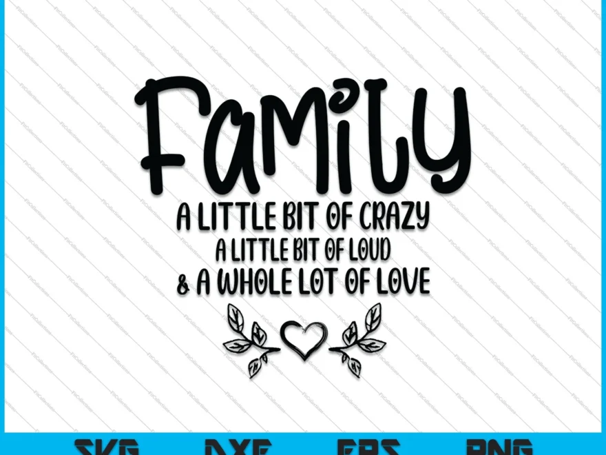 Family A Little Bit Of Crazy SVG PNG Cutting Printable Files Creativeusarts