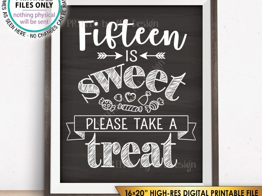 Fifteen Sign Fifteen Is Sweet Please Take A Treat Quincea era 15th Anniversary Chalkboard Style PRINTABLE 8x10 16x20 Instant Download Etsy