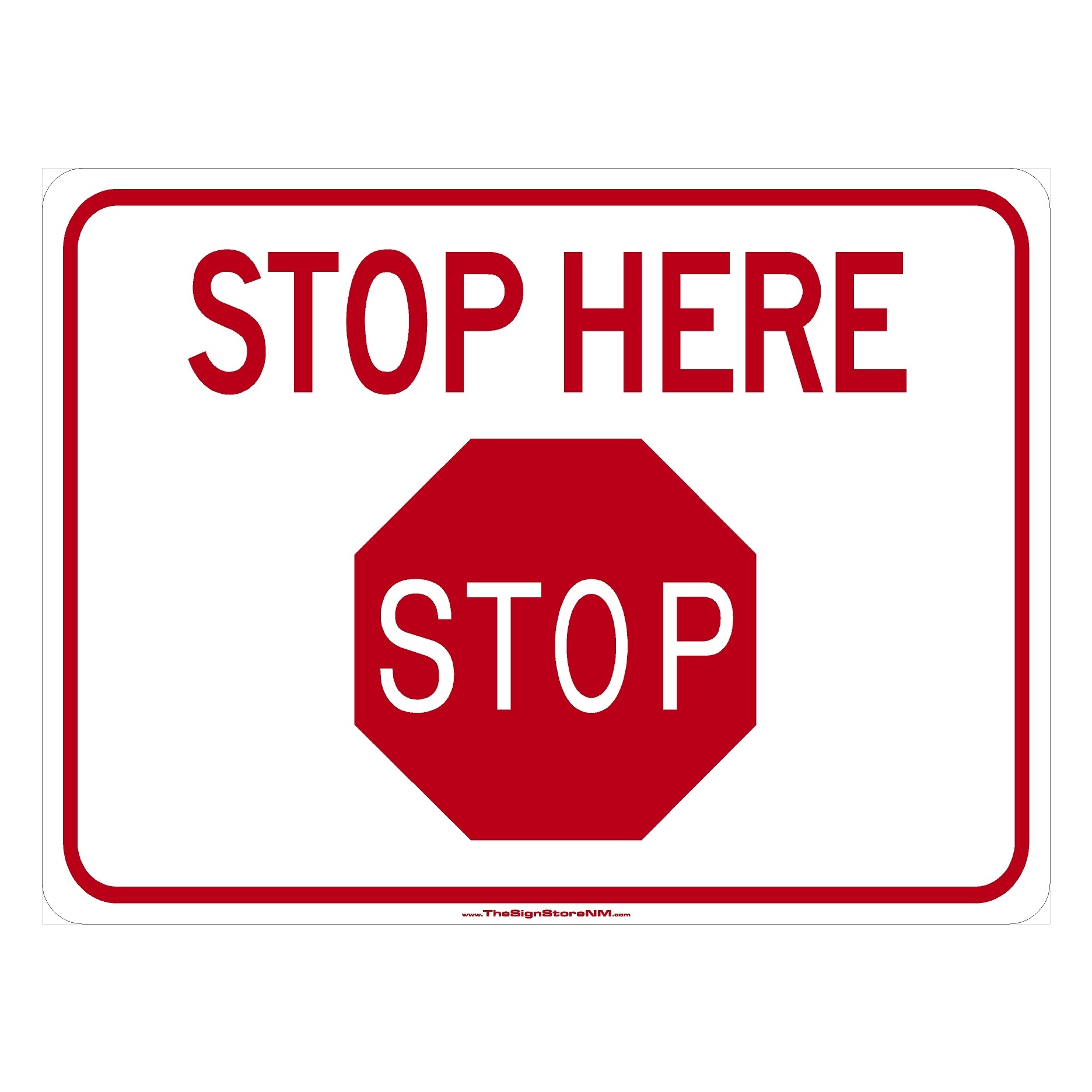 Stop Here Stop Sign The Sign Store NM