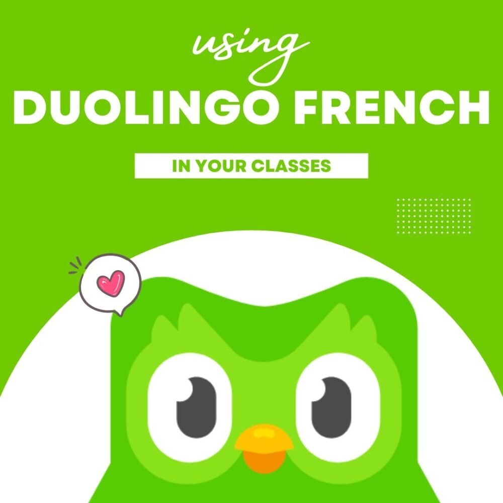 Using Duolingo French In Your Classes Using Duolingo French In Your Classes